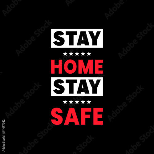 Stay home stay safe positivity typography vector quotes design