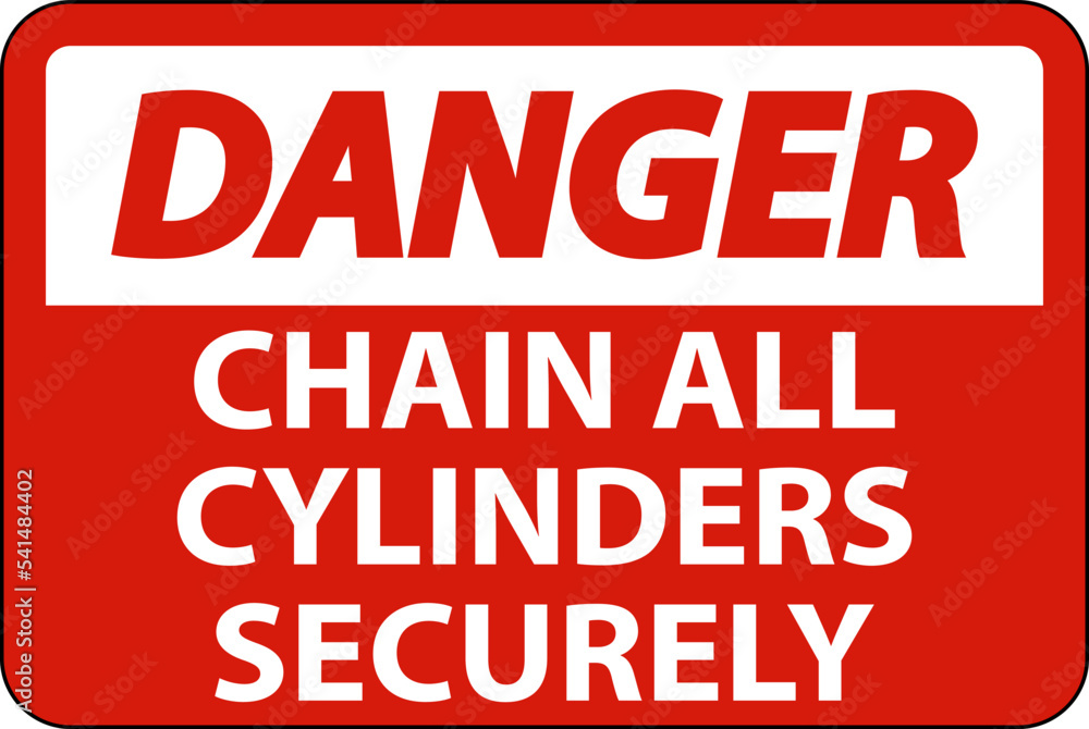 Danger Sign Chain All Cylinders Securely