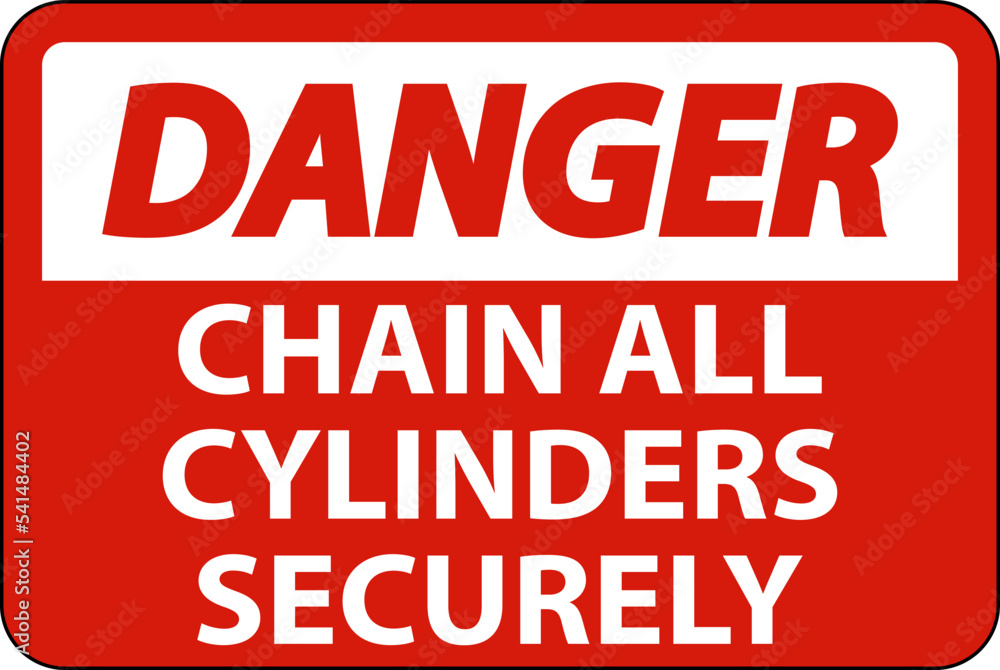 Danger Sign Chain All Cylinders Securely Danger Sign Chain All Cylinders Securely