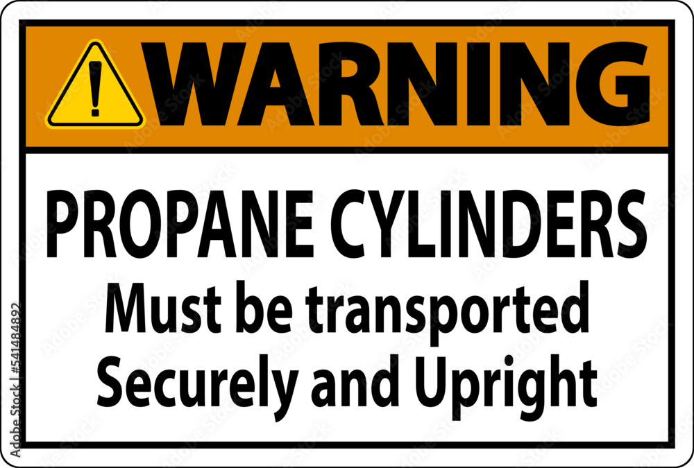 Fototapeta premium Warning Sign Propane Cylinders Must Be Transported Securely And Upright