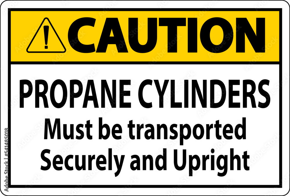 Caution Sign Propane Cylinders Must Be Transported Securely And Upright
