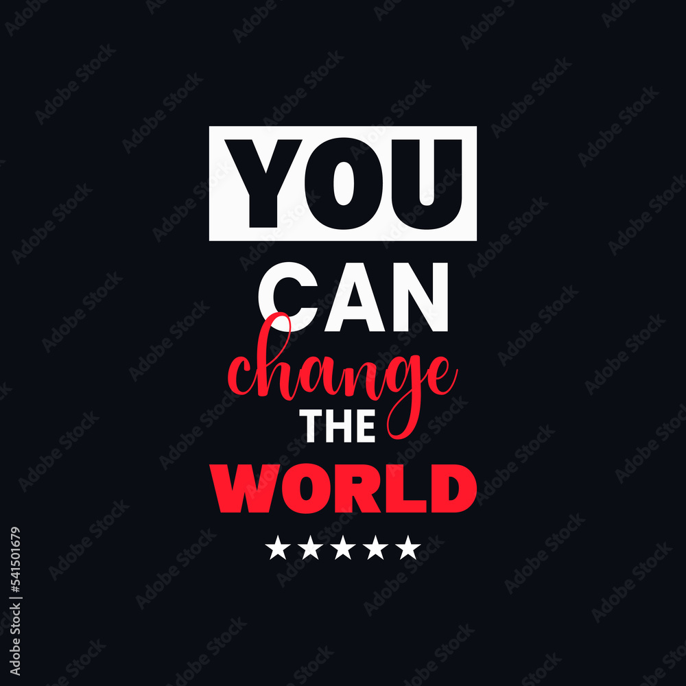 You can change the world motivational vector quotes design
