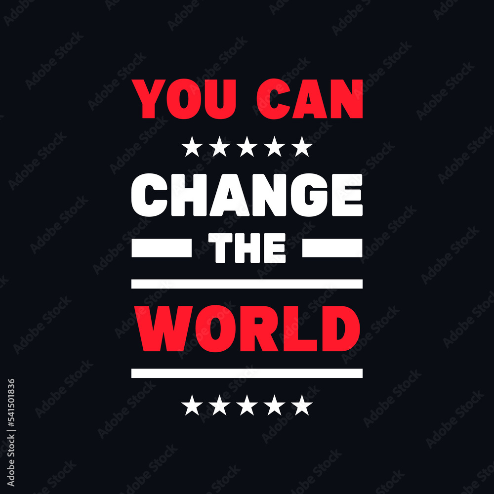 You can change the world positivity typography vector quotes design