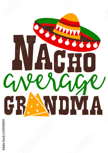 Nacho average Grandma svg quote. Cinco De Mayo Sombrero clipart Mexican print Holiday. Transparent background