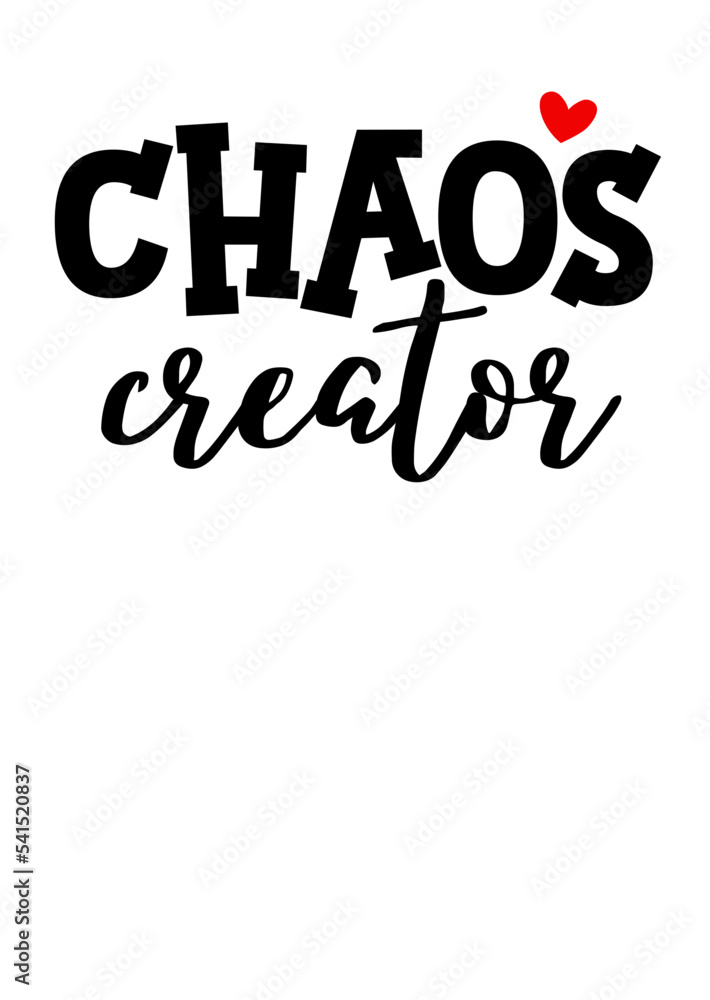 Chaos creator Humorous quote. Mother's Day decor. Isolated on transparent background.
