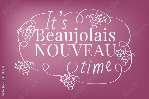 Beaujolais Nouveau lettering. Festival of new wine in France. New wine. Beaujolais Nouveau Wine Festival. Wine and food. Vector illustration.