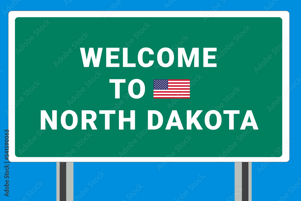 City of  North Dakota. Welcome to  North Dakota. Greetings upon entering American city. Illustration from  North Dakota logo. Green road sign with USA flag. Tourism sign for motorists
