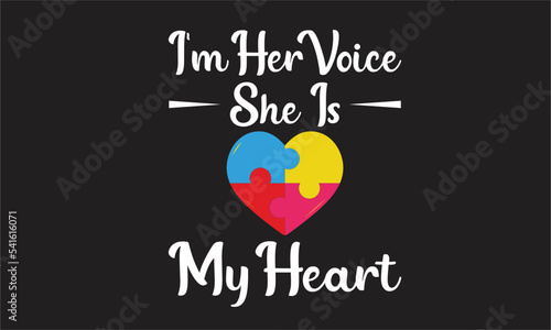 I'm Her Voice She Is My Heart T Shirt Design