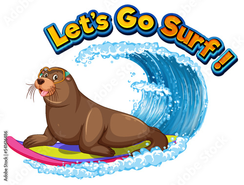 Sea lion cartoon character with lets go surf word