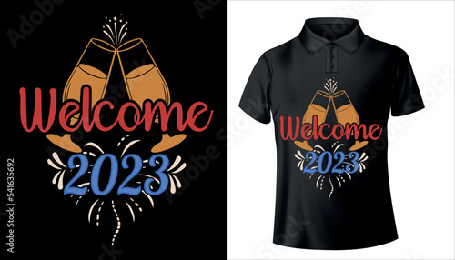 happy new year 2023 t shirt design,welcome 2023 t shirt design premium vector eps file