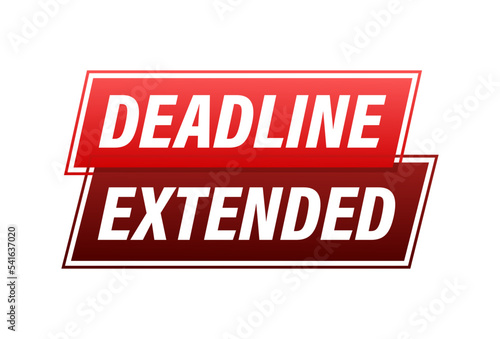 Deadline Extended sign, label. Vector stock illustration.