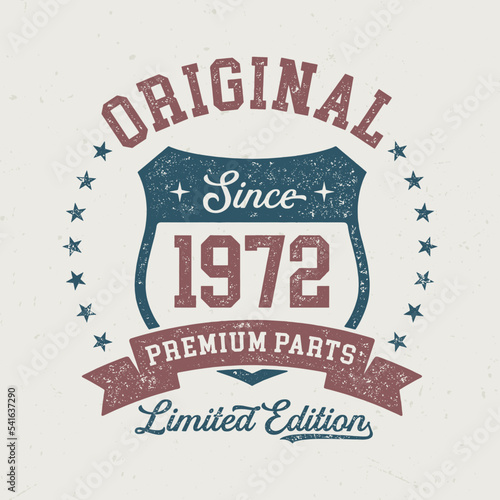 Original Since 1972 - Fresh Design For Birthday. Good For Poster  Wallpaper  T-Shirt  Gift.