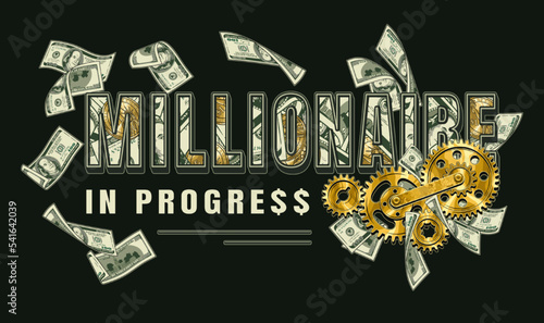 Horizontal label with money cash, 100 US dollar bills, gold gearwheels, text Millionaire in progress. Creative concept of making money. Apparel, t shirt design. Vector illustration on black background