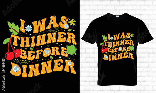 I Was Thinner Before Dinner Thanksgiving T-shirt Design Template
