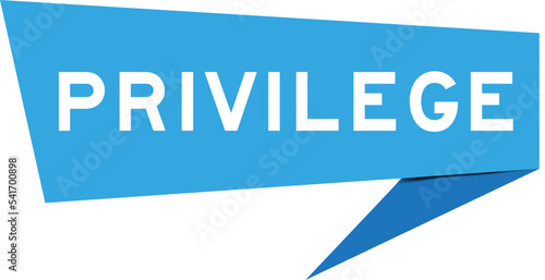 Blue color speech banner with word privilege on white background