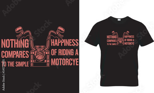 nothing compares to the simple happiness of riding a motorcy...t-shirt design template