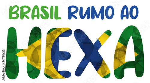 BRASIL RUMO AO HEXA, COPA DO MUNDO, BRASIL HEXACAMPEÃO, HEXA BRASIL FUNDO TRANSPARENTE