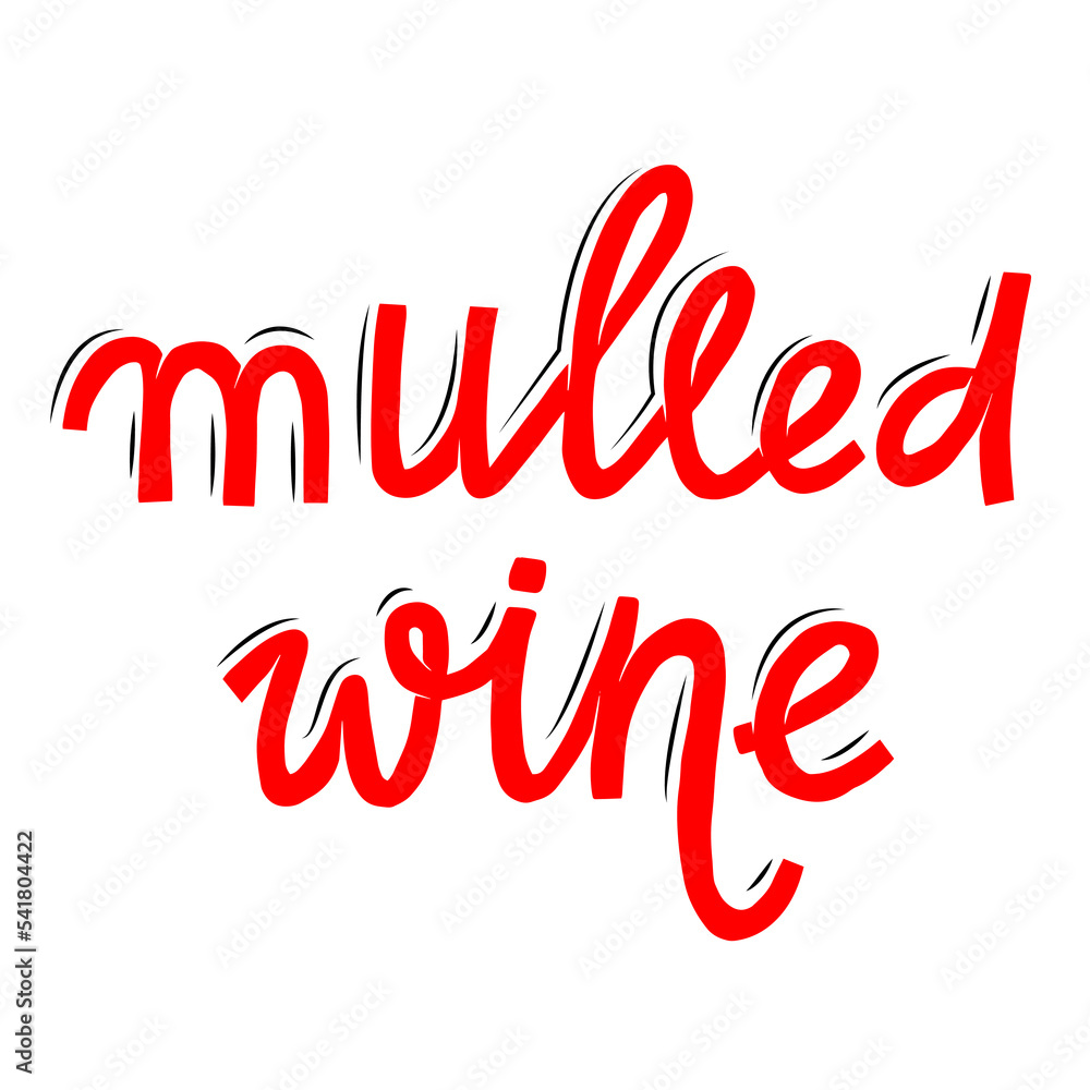 Red inscription Mulled wine in the style of lettering. Funny cute and cozy text of letters. Inscription for the recipe Red inscription Mulled wine in the style of lettering. Funny cute and cozy text of letters. Inscription for the recipe