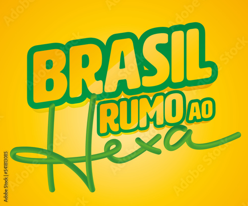 Lettering para a copa do mundo Brasil rumo ao Hexa frase estilo 3d em vetor