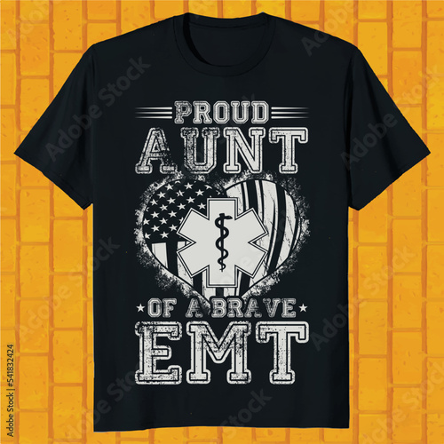 proud aunt of a brave EMT t-shirt design