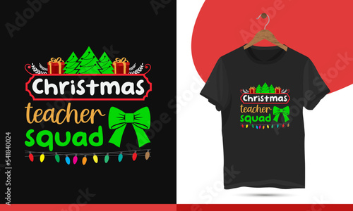 Christmas Teacher Squad - Typography t-shirt design vector for ugly sweater Xmas, holiday party.