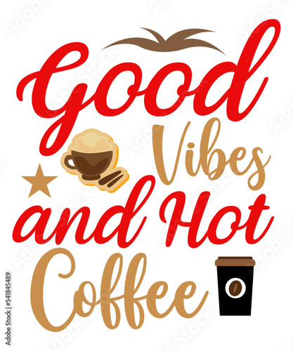 Good Vibes And Hot Coffee SVG 