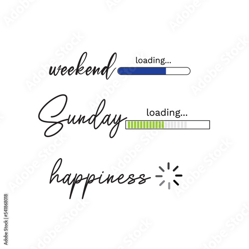 weekend loading, Sunday loading, happiness loading hand written text with vector illustration