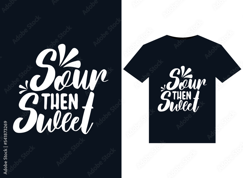 Sour Then Sweet illustrations for printready TShirts design Stock