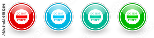 Do not enter, access, entry vector icons, colorful glossy buttons on white