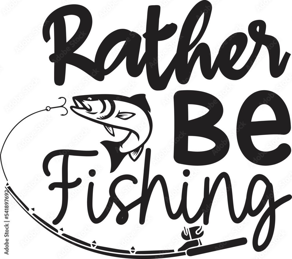 Vetor de rather be fishing do Stock | Adobe Stock