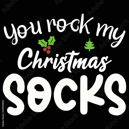 You rock my Christmas socks Merry Christmas shirt print template  funny Xmas shirt design  Santa Claus funny quotes typography design