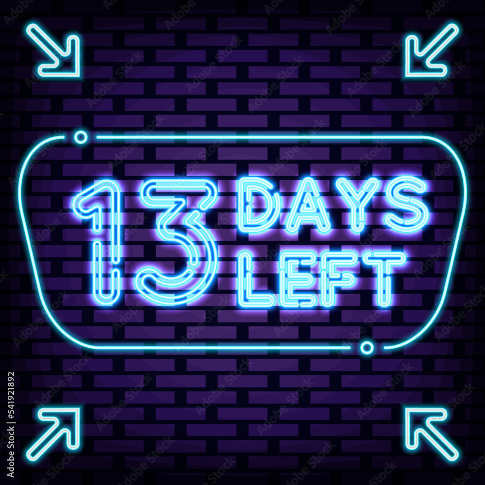 13 Days Left Neon sign. On brick wall background. Night bright advertising. Modern trend design. Vector Illustration 13 Days Left Neon sign. On brick wall background. Night bright advertising. Modern trend design. Vector Illustration