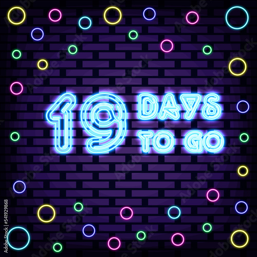 19 Days To Go Neon sign. Bright signboard. Neon text. Trendy design elements. Vector Illustration