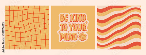Set of retro posters. Be kind to your mind slogan with checkered and abstract wave backgrounds in retro 70s style. Vector illustration. 