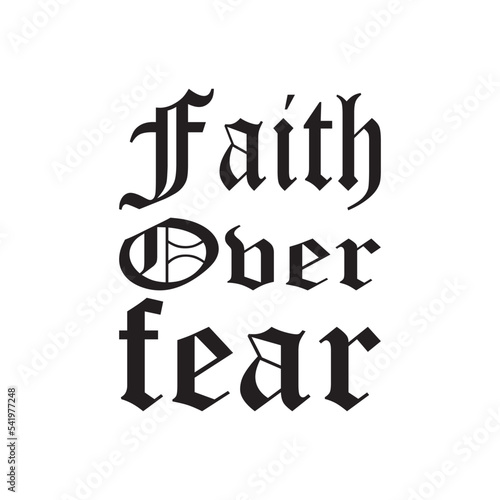 faith over fear black letter quote