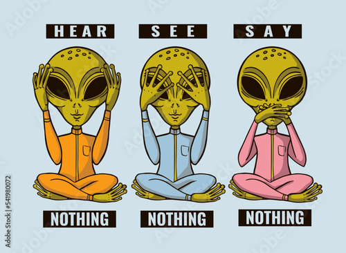 hear nothing, see nothing, say nothing. Three alien, a UFO print on a T -shirt