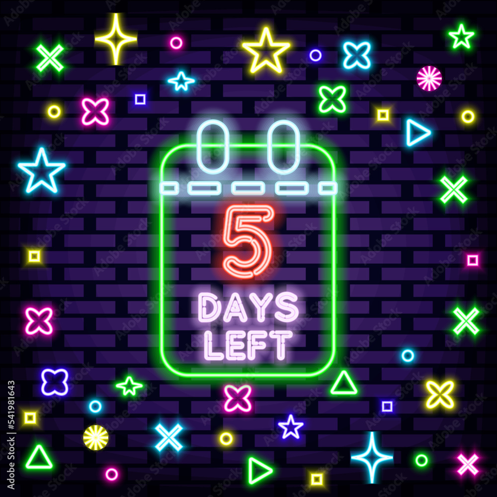 5 Days Left Neon signboards. Glowing with colorful neon light. Announcement neon signboard. Bright colored vector. Vector Illustration