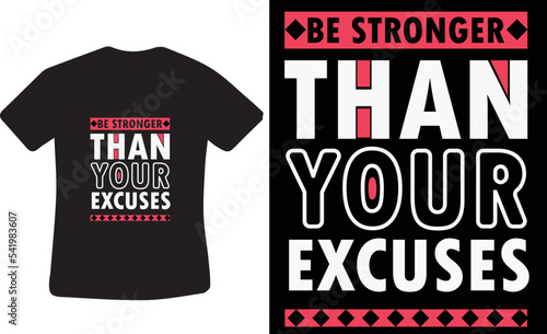 be stronger than your excuses typography t-shirt design 