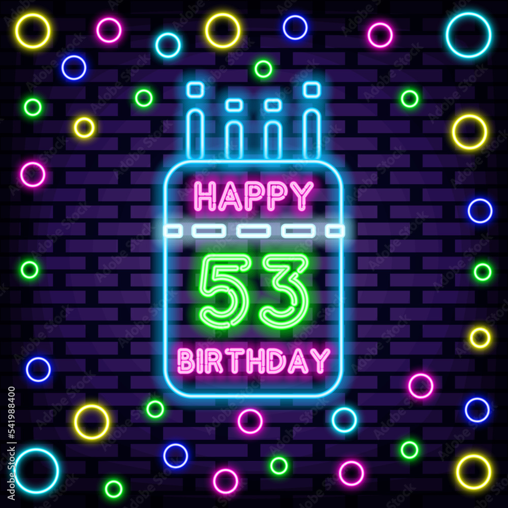 53th Happy Birthday 53 Year old Neon quote. Glowing with colorful neon light. Neon text. Bright colored vector. Vector Illustration
