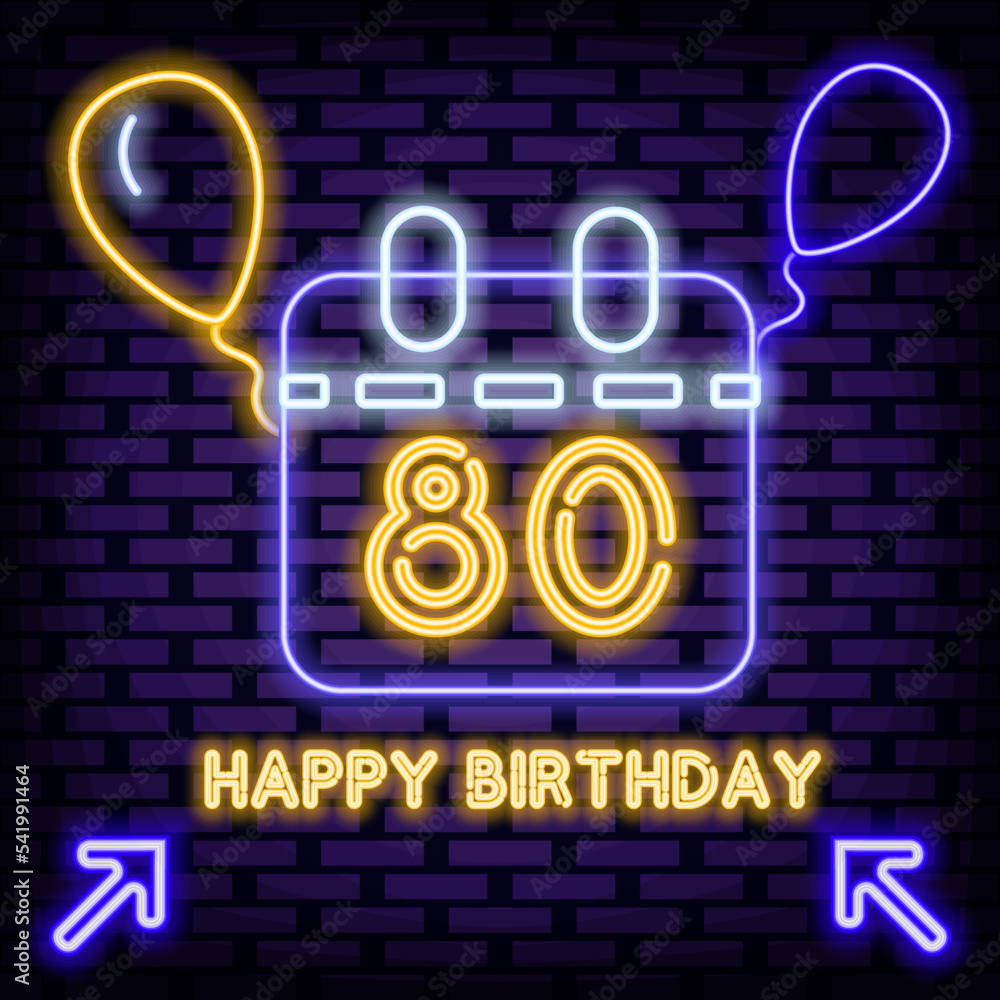 80th Happy Birthday 80 Year old Neon Sign Vector. Neon script. Neon ...