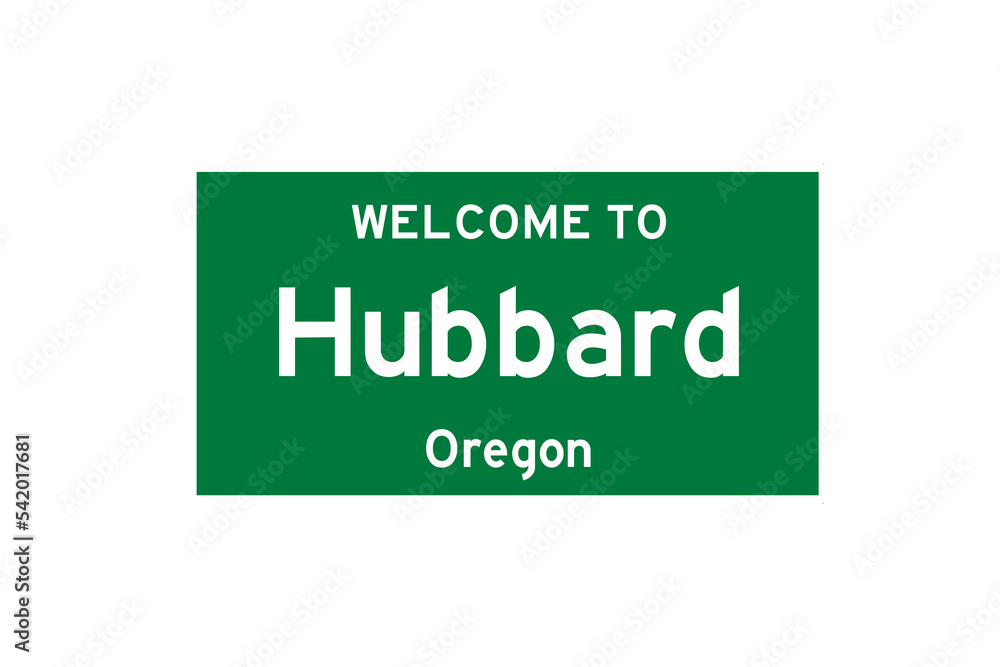 Hubbard, Oregon, USA. City limit sign on transparent background. Hubbard, Oregon, USA. City limit sign on transparent background.