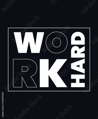 work hard motivational t-shirt design, Motivational lettering print for t-shirt design, stickers, prints and posters. Vector vintage illustration.