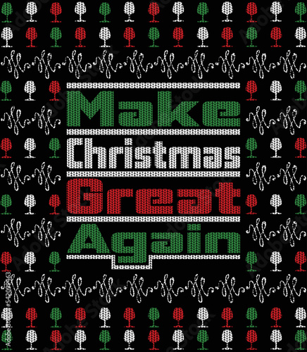 Make Christmas great again quotes sweater design