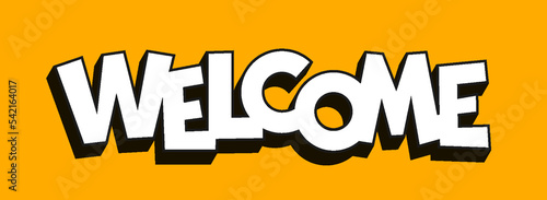 Welcome invitation banner. Pop art flat inscription lettering for sticker, web page headline, holiday greeting card, laser cutting foil diy, housewarming poster header. Welcome cute hand drawn slogan