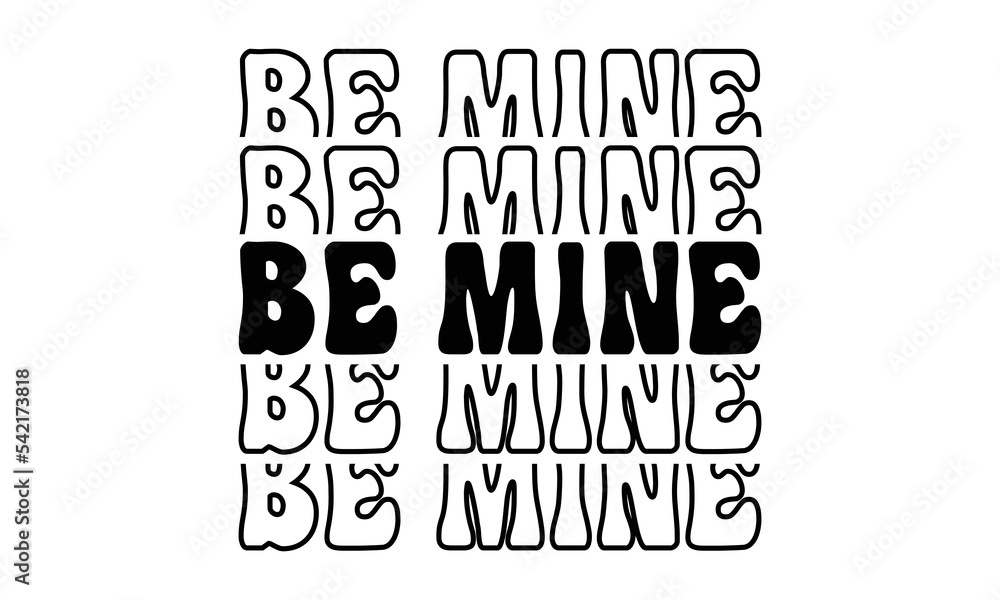 Fototapeta premium be mine svg, Valentines Day svg, Happy valentine`s day T shirt greeting card template with typography text and red heart and line on the background. Vector illustration, flyers