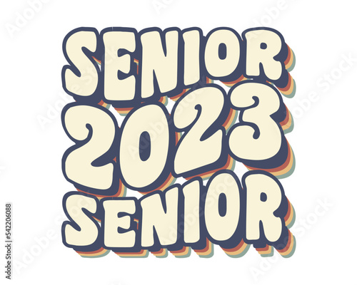 Senior 2023 Graduation quote retro wavy vintage 70's typography sublimation SVG on white background