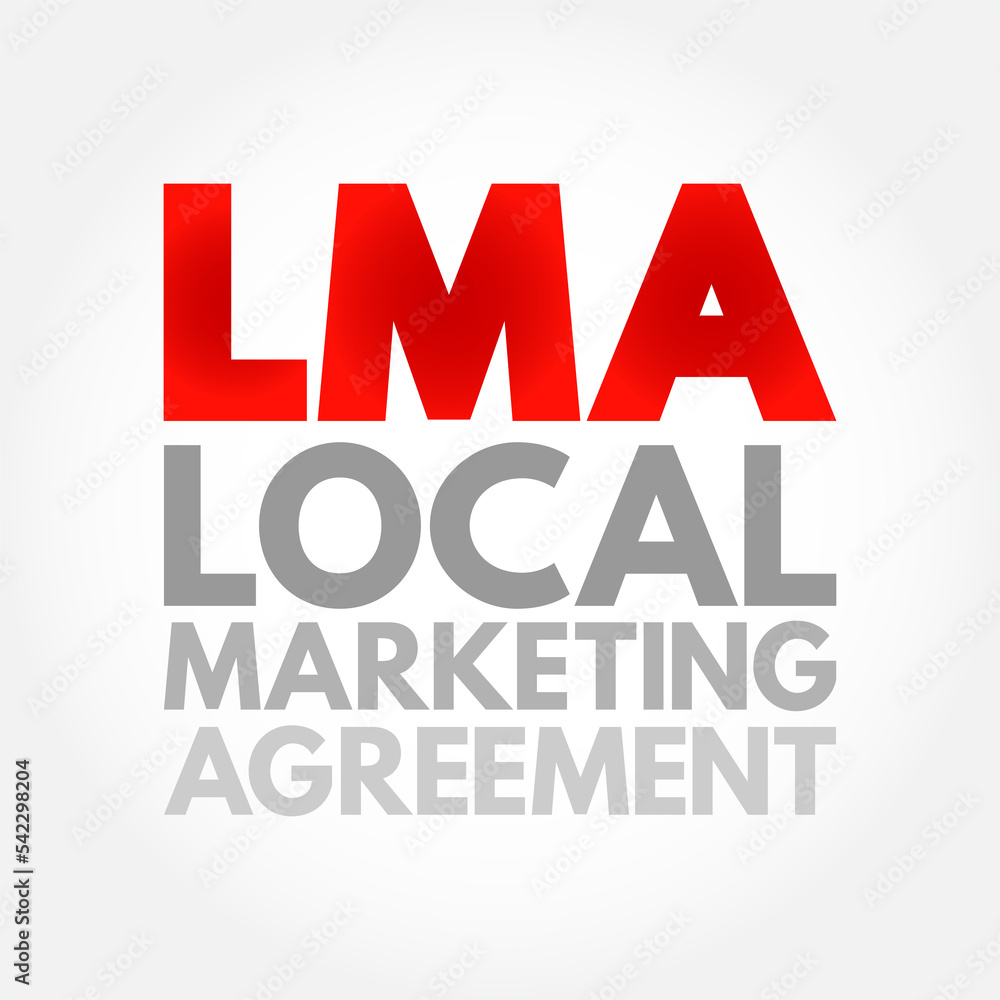 LMA - Local Marketing Agreement is a contract in which one company agrees to operate a radio or television station owned by another party, acronym concept background LMA - Local Marketing Agreement is a contract in which one company agrees to operate a radio or television station owned by another party, acronym concept background