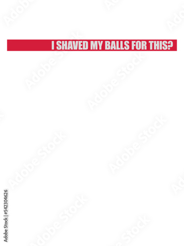 I shaved my balls 