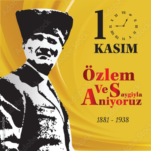 10 kasim, commemorative date November 10 death day Mustafa Kemal Ataturk, first president of Turkish Republic. translation Turkish. November 10, respect and remember., vector
