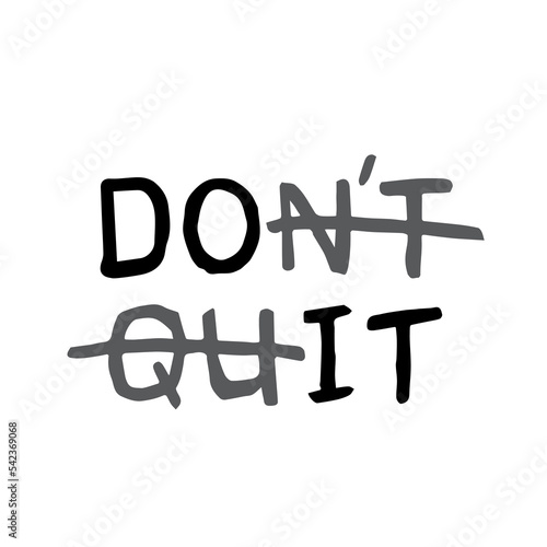 Don't quit - do it. Concept motivational doodle text. Handwritten motivation quote. Vector illustration.